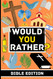 Would You Rather? BIBLE EDITION