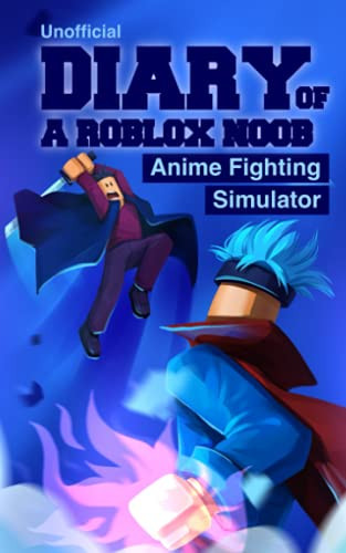 Diary of a Roblox Noob: Anime Fighting Simulator