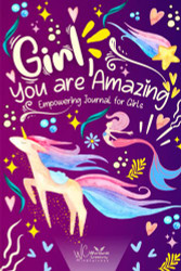 Girl You are Amazing! Empowering Journal for Girls