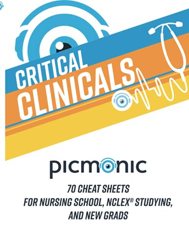 Critical Clinicals: 70 Cheat Sheets for Nursing School NCLEX