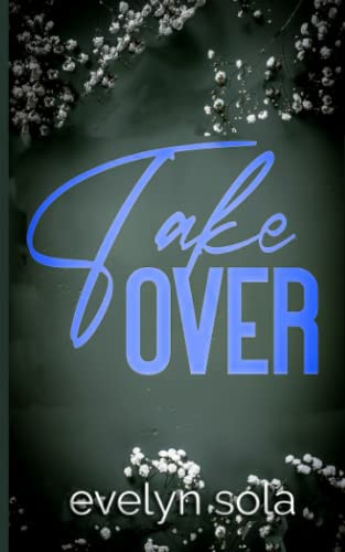 Takeover: An enemies to lovers single dad romance
