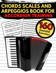 Chords Scales and Arpeggios Book for Accordion Training