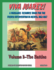 Viva Juarez! Volume 2 The Battles