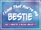 I Love That You're My Bestie So I wrote A Book About It