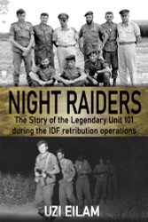 Night Raiders: The Story of the Legendary Unit 101 During the IDF