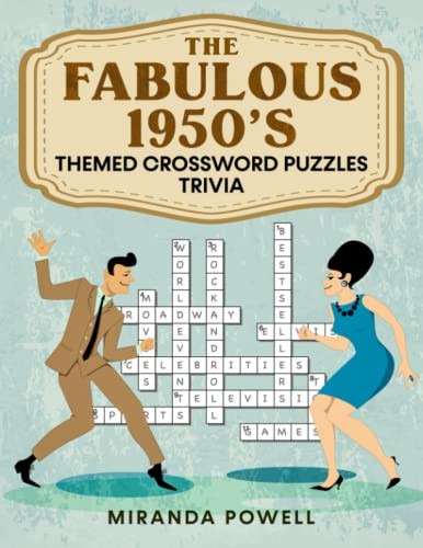 Fabulous 1950's -Themed Crossword Puzzles: Trivia - 50s and 60s