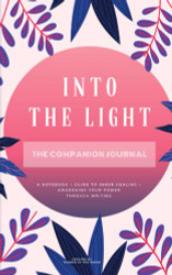 Into the Light: The Companion Journal