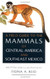 Field Guide To The Mammals Of Central America And Southeast Mexico