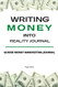 WRITING MONEY INTO REALITY: Guided money manifestation journal.