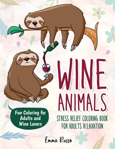 Wine Animals: Stress Relief Coloring Book for Adults Relaxation. Fun