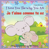 I Love You The Way You Are Je t'aime comme tu es Bilingual