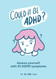 Could it be ADHD? - ADHD Self Assessment Workbook - The Mini ADHD