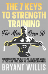seven keys to strength training for men over 50