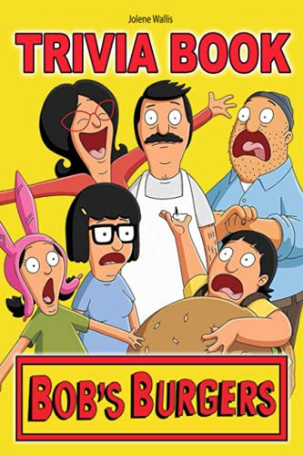 Bob's Burgers Trivia Book