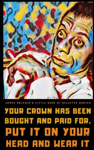 James Baldwin's Little Book of Selected Quotes