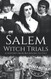 Salem Witch Trials: A History from Beginning to End