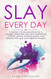 Slay Every Day: A Woman's 30 Day Devotional For A Stronger