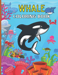 Whale Coloring Book: A Whale Activity Book | Ocean Animals Dolphin