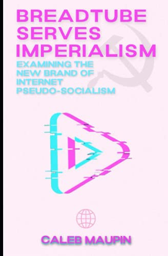 BreadTube Serves Imperialism