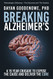 Breaking Alzheimer's: A 15 Year Crusade to Expose the Cause