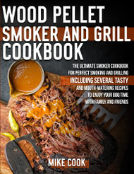 Wood Pellet Smoker And Grill Cookbook