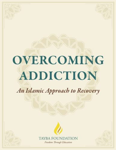 Overcoming Addiction: An Islamic Approach to Recovery: 12 Steps