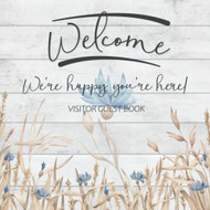 Welcome We're Happy You're Here! Visitor Guest Book / Sign In Log Book