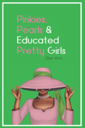 AKA Sorority Pinkies Pearls and Educated Pretty Girls Since 1908