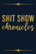 Shit Show Chronicles Funny Gift Idea For Coworker Boss Team Leader