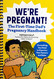 We're Pregnant! The First Time Dad's Pregnancy Handbook