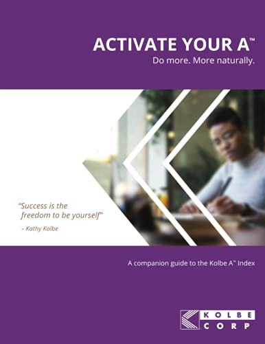 Activate Your A: A Companion Guide to the Kolbe A Index
