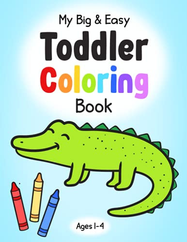 My Big & Easy Toddler Coloring Book Ages 1-4