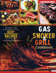 Gas Smoker And Grill Cookbook