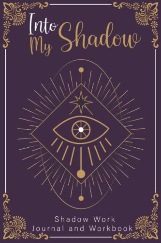 Into My Shadow: Shadow Work Journal and Workbook With More than 90