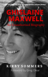 Ghislaine Maxwell An Unauthorized Biography