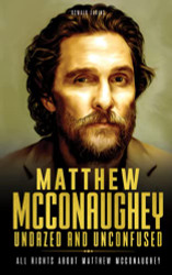 Matthew McConaughey Undazed and Unconfused