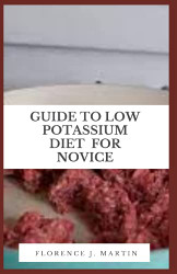 Guide to Low Potassium Diet For Novice