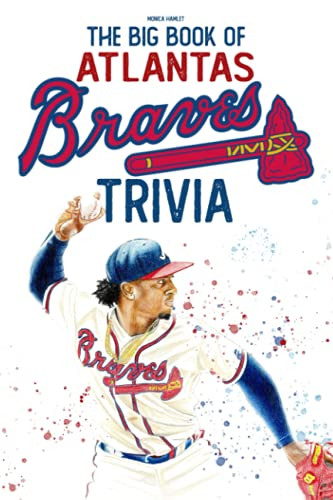 Big Book Of Atlanta Braves Trivia