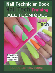 Nail Technician book: Nail Technician Training-All Techniques-Nail
