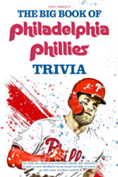 Big Book Of Philadelphia Phillies Trivia