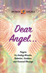 Dear Angel... Prayers for Healing Miracles Protection Guidance