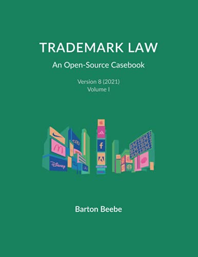 Trademark Law: An Open-Source Casebook - Version 8: Volume 1