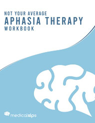 Not Your Average Aphasia Therapy Workbook