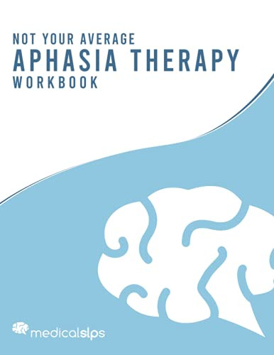 Not Your Average Aphasia Therapy Workbook
