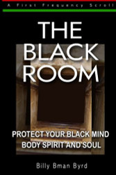 Black Room: Protect Your Black Mind Body Spirit And Soul