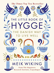 Little Book of Hygge The Danish Way to Live Well