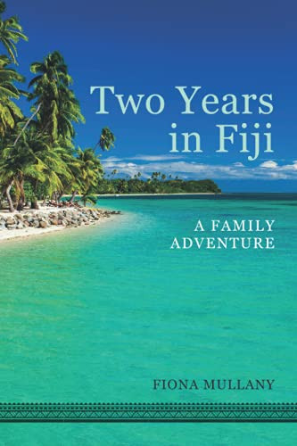 Two years in Fiji: A family adventure
