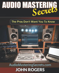 Audio Mastering Secrets: The Pros Don't Want You To Know! - Music