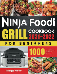 Ninja Foodi Grill Cookbook for Beginners 2021-2022