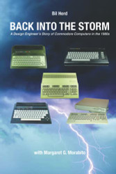 Back into the Storm: A Design Engineer's Story of Commodore Computers